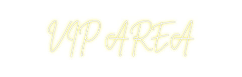 Custom Neon: VIP AREA