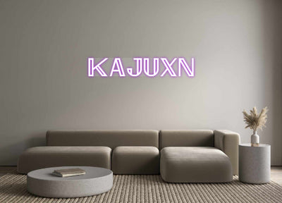 Custom Neon: KAJUXN
