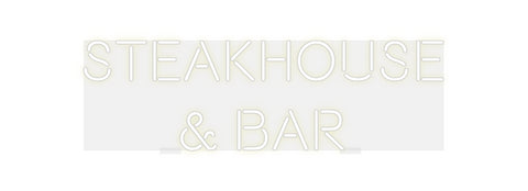 Custom Neon: Steakhouse
&...