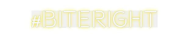 Custom Neon: #biteright