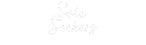 Custom Neon: Sole 
Seekers