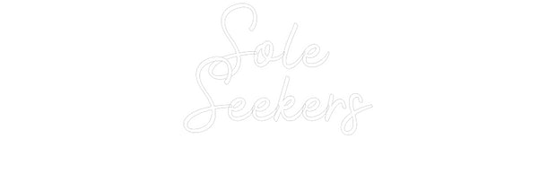Custom Neon: Sole 
Seekers