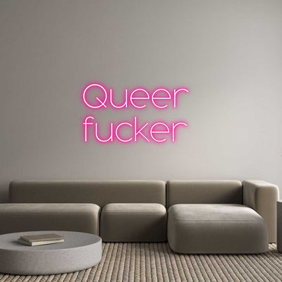 Custom Neon: Queer 
fucker