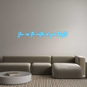 Custom Neon: You are the m...