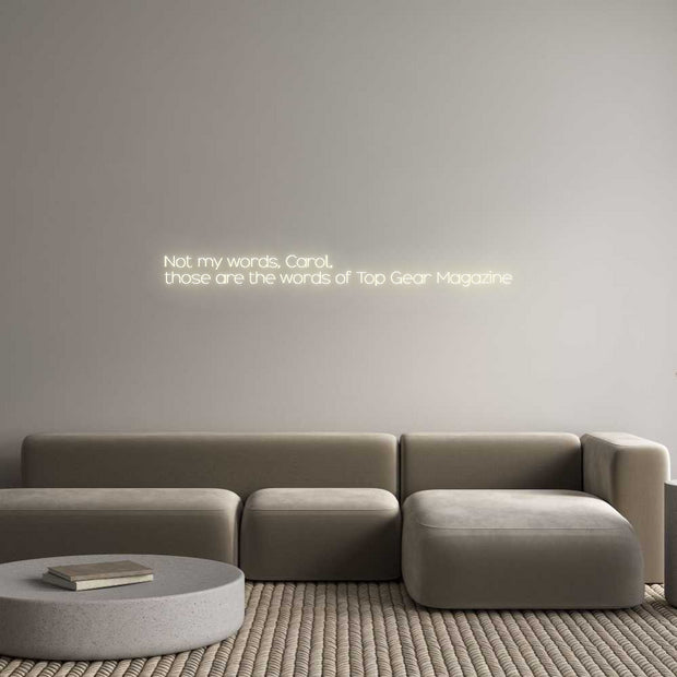 Custom Neon: Not my words,...