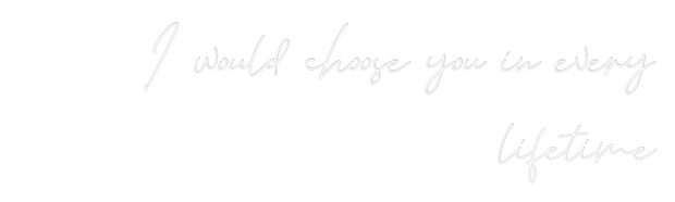 Custom Neon: I would choos...
