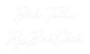 Custom Neon: Brik Talks
B...