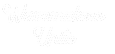 Custom Neon: Wavemakers
U...