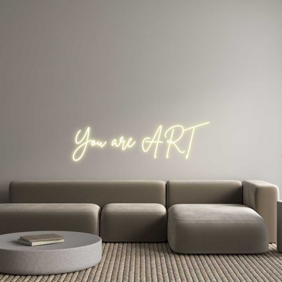 Custom Neon: You are ART