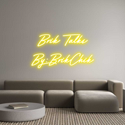 Custom Neon: Brik Talks
B...