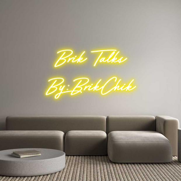 Custom Neon: Brik Talks
B...