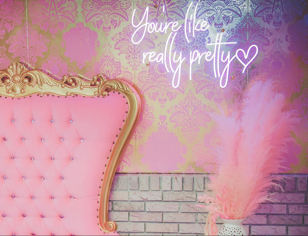 You're like really pretty - Neon Sign Aesthetics - Beauty Salon Sign