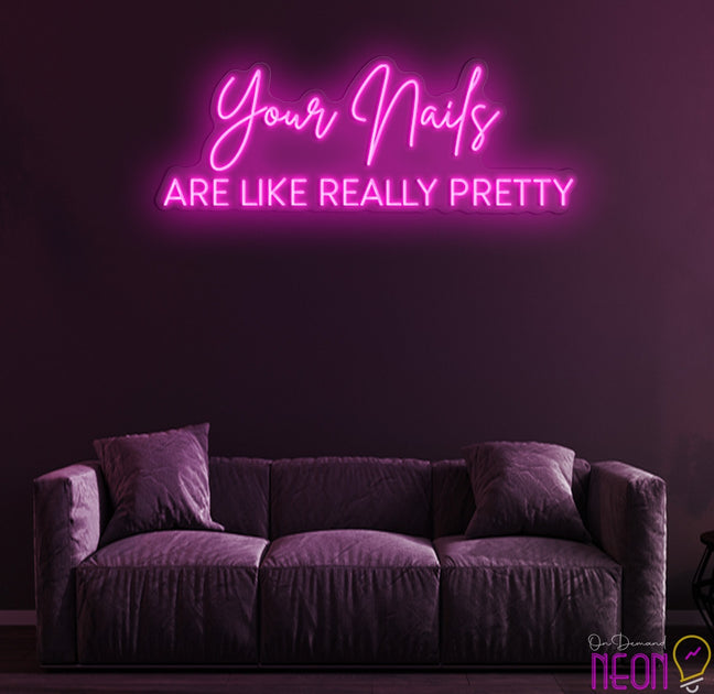 Your Nails ARE LIKE REALLY PRETTY - Light Up Neon sign for Nail Bars ...