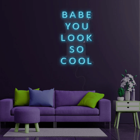 BABE You LOOK So COOL Custom Neon Sign - Neon On Demand