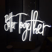 Better Together Custom Neon Sign for Home Decor-Custom Neon Sign - Neon On Demand