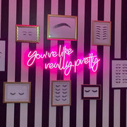 Custom Neon Sign You're like really pretty For Love Wall Decor LED - Neon On Demand