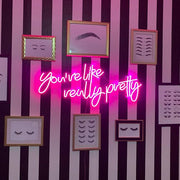Custom Neon Sign You're like really pretty For Love Wall Decor LED - Neon On Demand