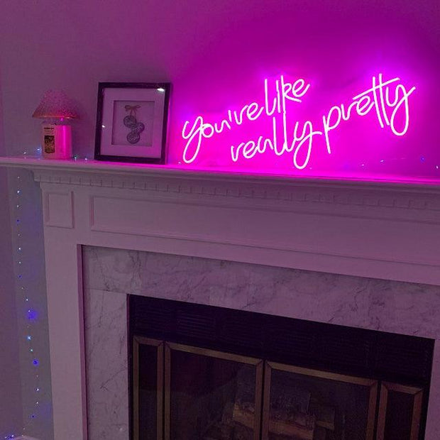 Custom Neon Sign You're like really pretty For Love Wall Decor LED - Neon On Demand