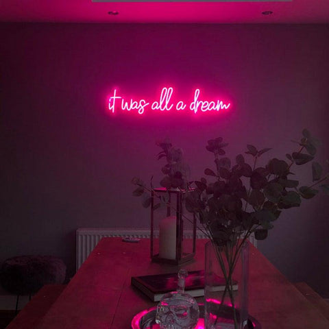 It WAS ALL A DREAM Neon Sign Led Light, Custom Neon Sign, Decoration Hand Crafted Wall Hangings Wall Decor, Housewarming Gift, Birthday Gifte Room Wall Decoration - Neon On Demand