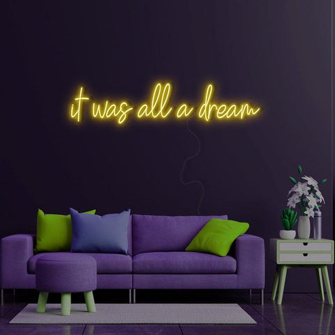 It WAS ALL A DREAM Neon Sign Led Light, Custom Neon Sign, Decoration Hand Crafted Wall Hangings Wall Decor, Housewarming Gift, Birthday Gifte Room Wall Decoration - Neon On Demand