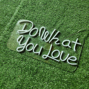 Outdoor Waterproof Custom Neon Sign Phrase Do What You Love Led - Neon On Demand